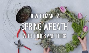 hands holding spring wreath next to gardening tools with image text "how to make a spring wreath with tulips and trick"