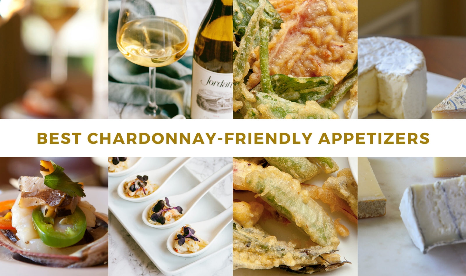 photo collage of Jordan Winery appetizers and cheese with Jordan Chardonnay bottle with image text "best Chardonnay-friendly appetizers"