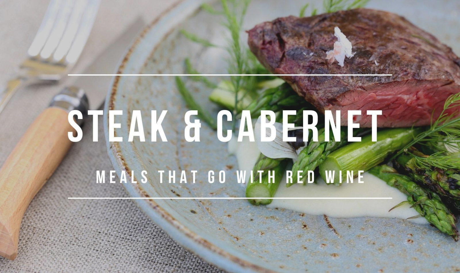 steak and cabernet sauvignon text overlay on hanger steak and asparagus salad recipe
