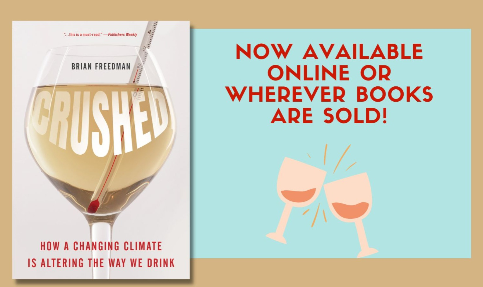 Cover of book Crushed: How A Changing Climate is Altering the Way We Drink, next to graphic that states now available online or wherever books are sold. 